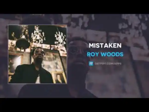 Roy Woods - Mistaken
